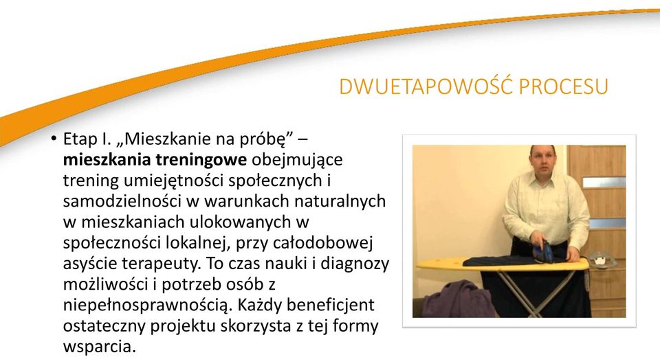 samodzielności w warunkach naturalnych w mieszkaniach ulokowanych w społeczności lokalnej, przy