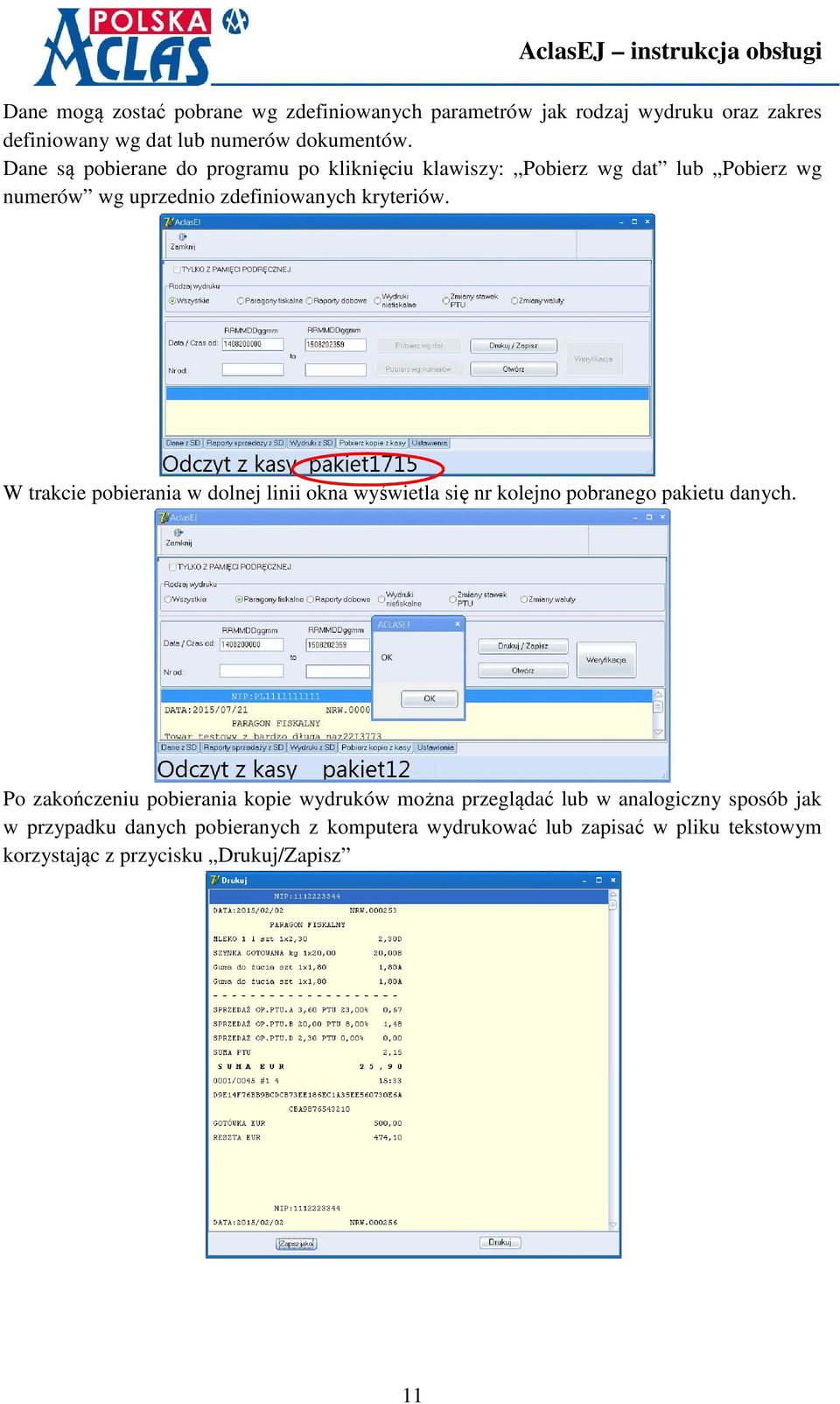 W trakcie pobierania w dolnej linii okna wyświetla się nr kolejno pobranego pakietu danych.