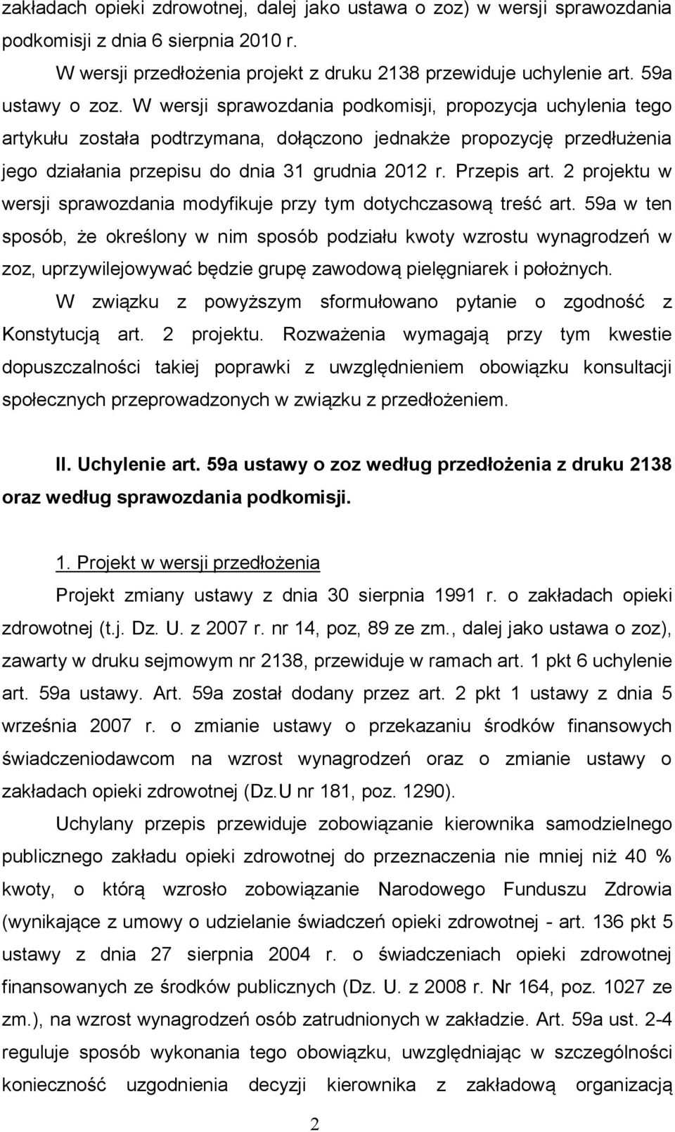 2 projektu w wersji sprawozdania modyfikuje przy tym dotychczasową treść art.
