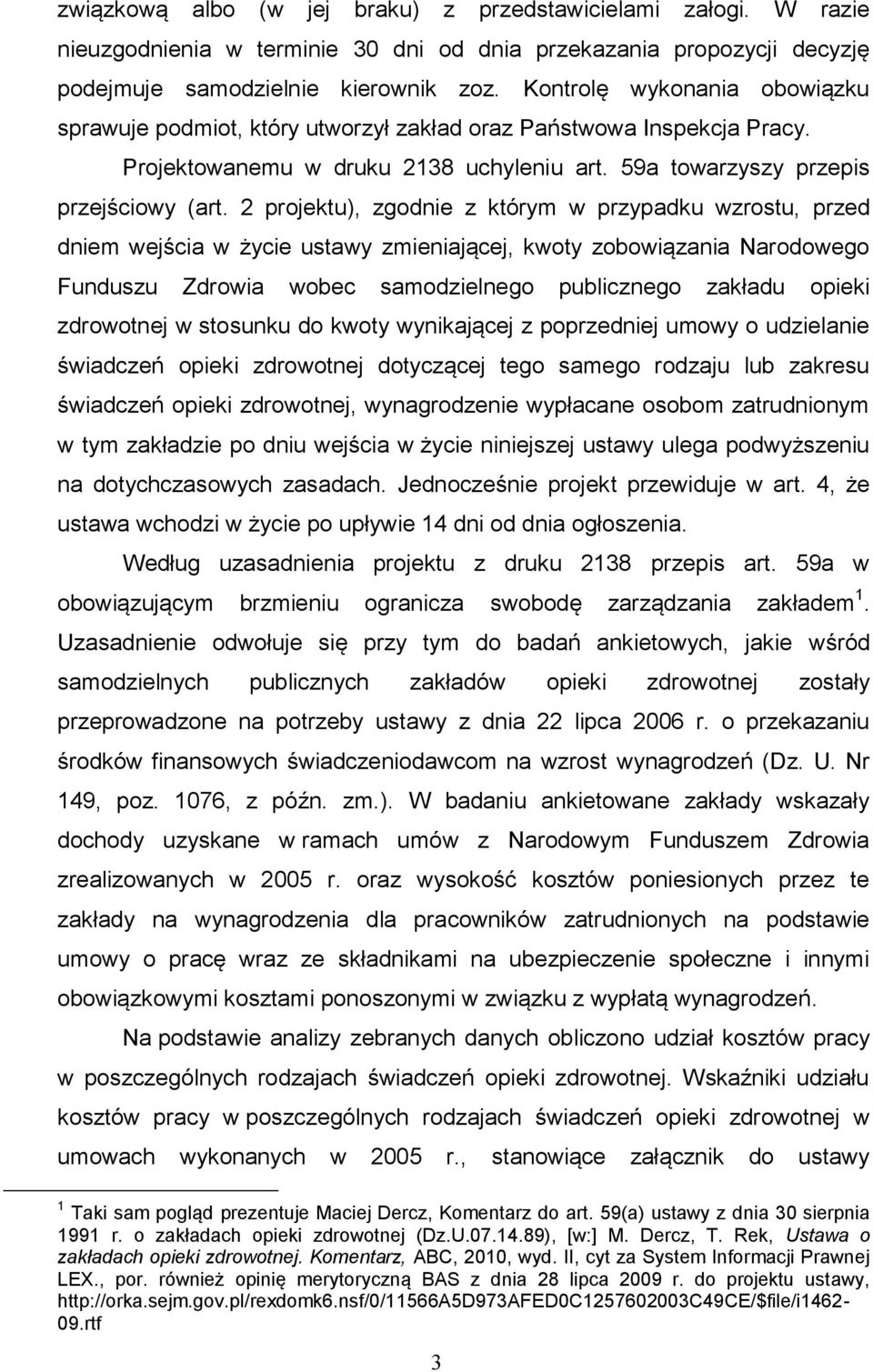 2 projektu), zgodnie z którym w przypadku wzrostu, przed dniem wejścia w życie ustawy zmieniającej, kwoty zobowiązania Narodowego Funduszu Zdrowia wobec samodzielnego publicznego zakładu opieki