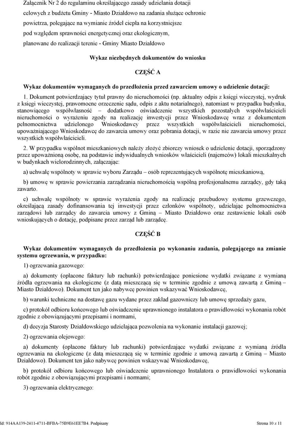 wymaganych do przedłożenia przed zawarciem umowy o udzielenie dotacji: 1. Dokument potwierdzający tytuł prawny do nieruchomości (np.