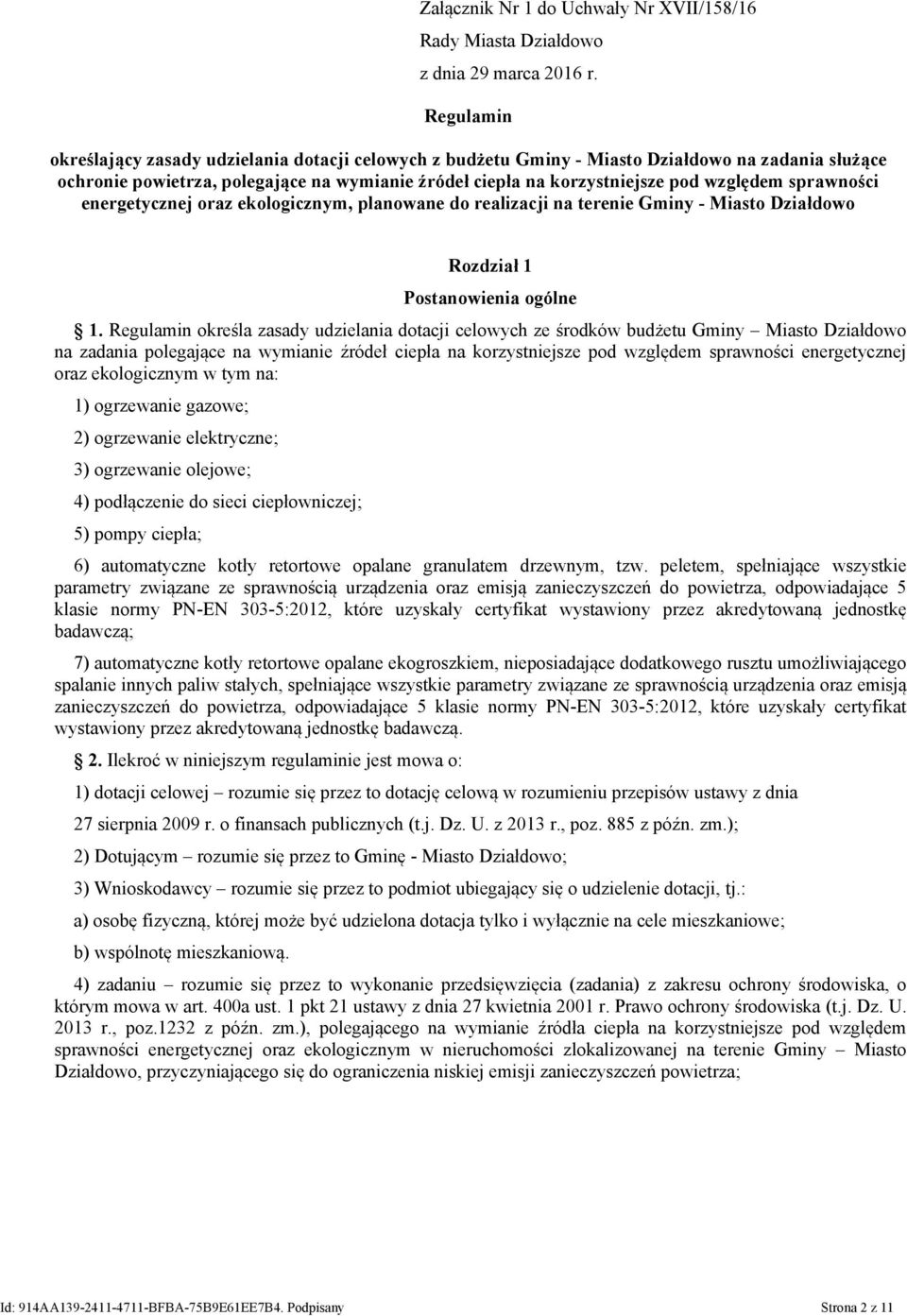 sprawności energetycznej oraz ekologicznym, planowane do realizacji na terenie Gminy - Miasto Działdowo Rozdział 1 Postanowienia ogólne 1.