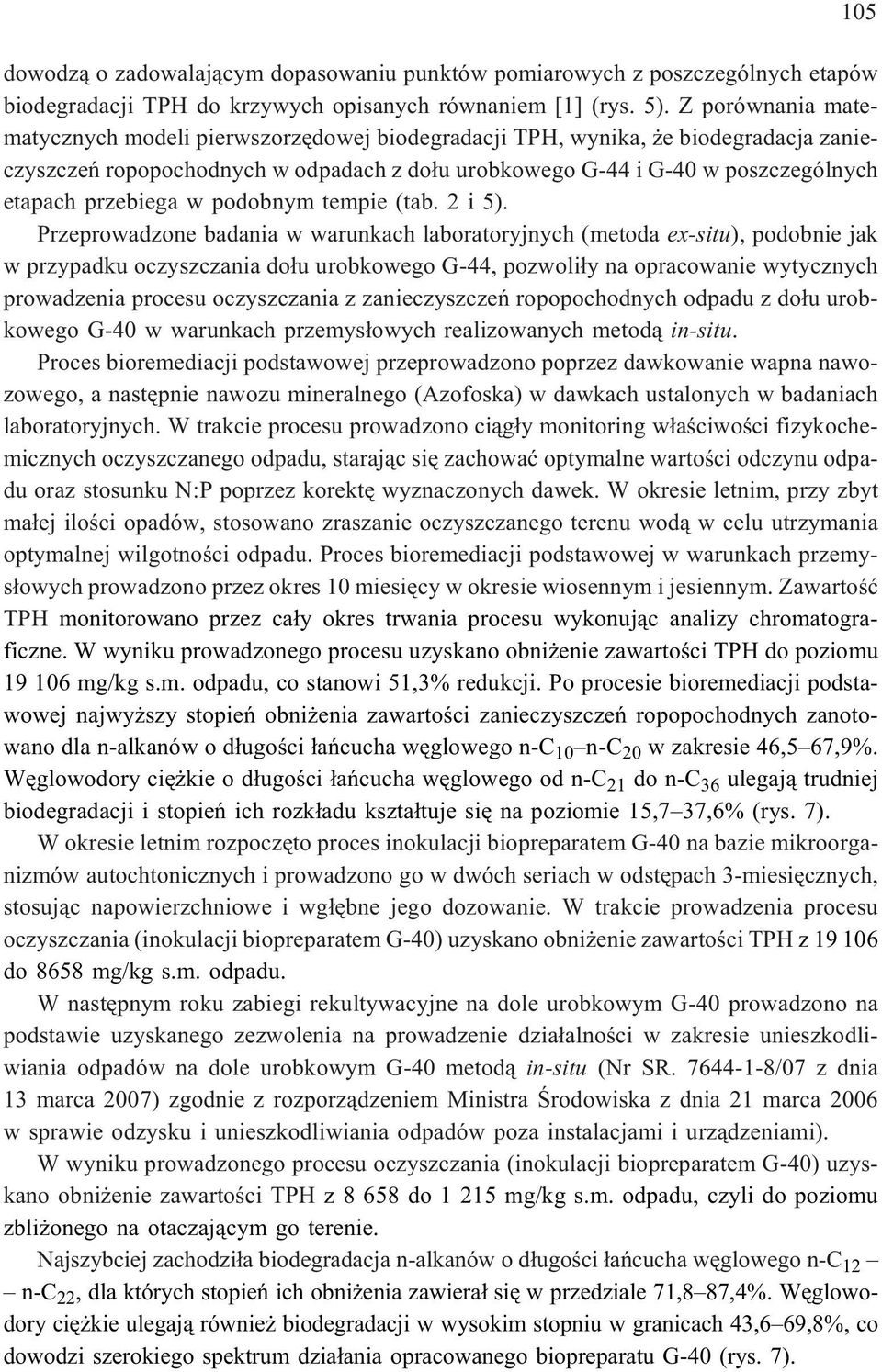 przebiega w podobnym tempie (tab. 2 i 5).