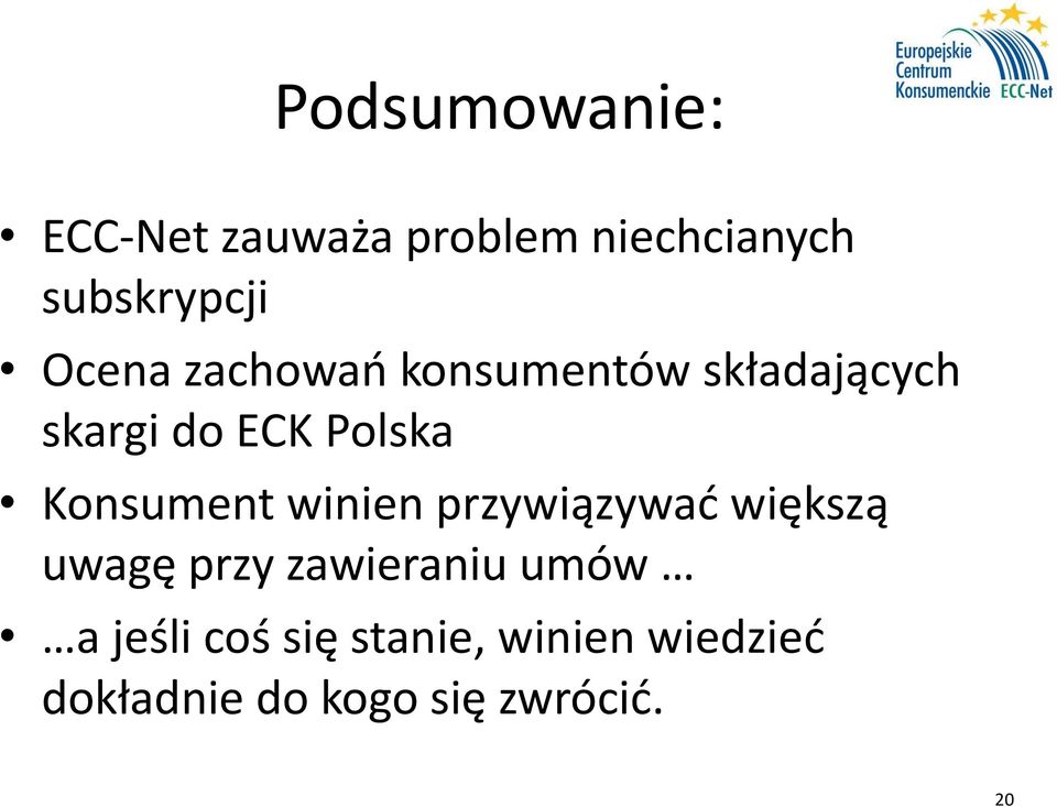Konsument winien przywiązywać większą uwagę przy zawieraniu umów