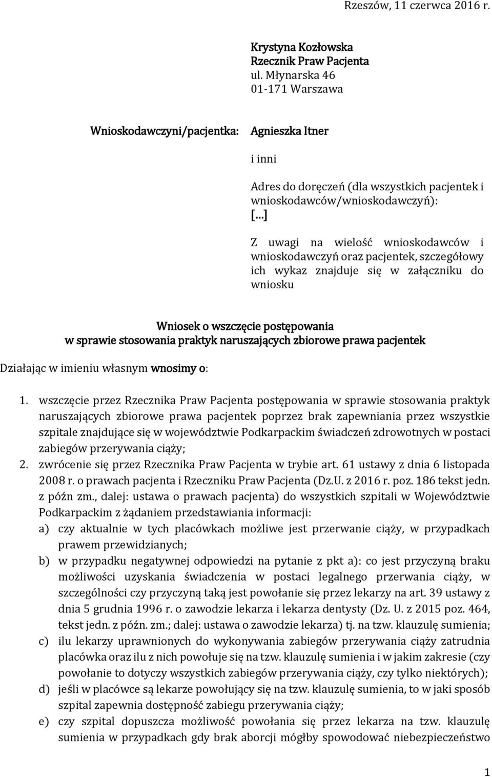 wnioskodawczyń oraz pacjentek, szczegółowy ich wykaz znajduje się w załączniku do wniosku Wniosek o wszczęcie postępowania w sprawie stosowania praktyk naruszających zbiorowe prawa pacjentek