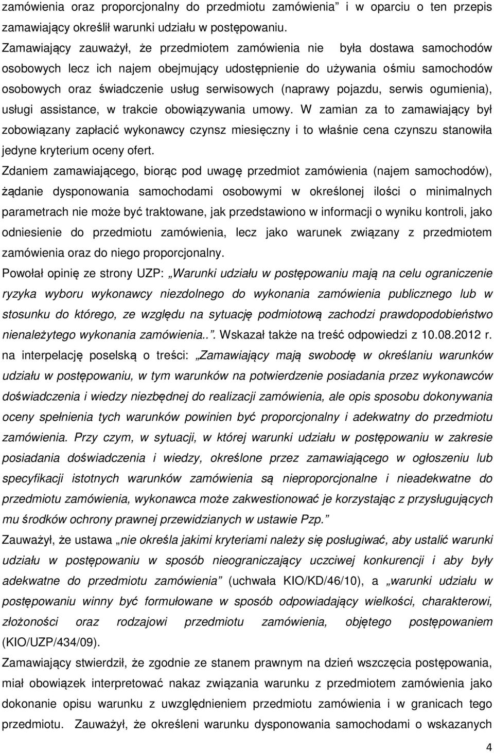 (naprawy pojazdu, serwis ogumienia), usługi assistance, w trakcie obowiązywania umowy.