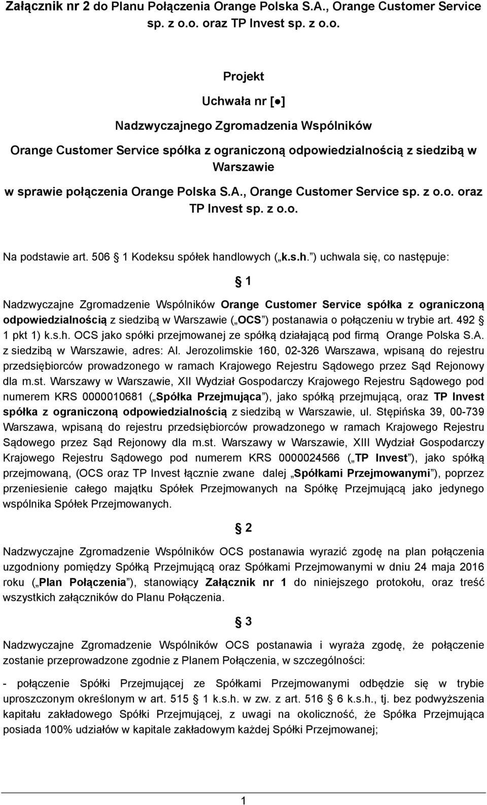 A., Orange Customer Service sp. z o.o. oraz TP Invest sp. z o.o. Na podstawie art. 506 1 Kodeksu spółek ha