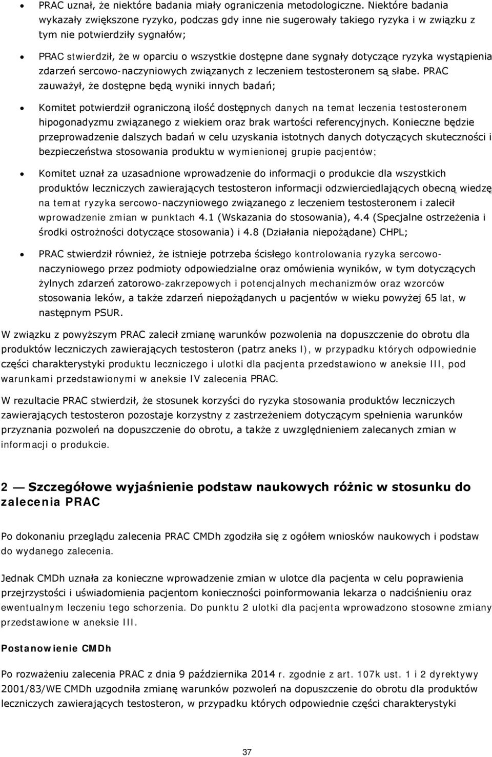 sygnały dotyczące ryzyka wystąpienia zdarzeń sercowo-naczyniowych związanych z leczeniem testosteronem są słabe.