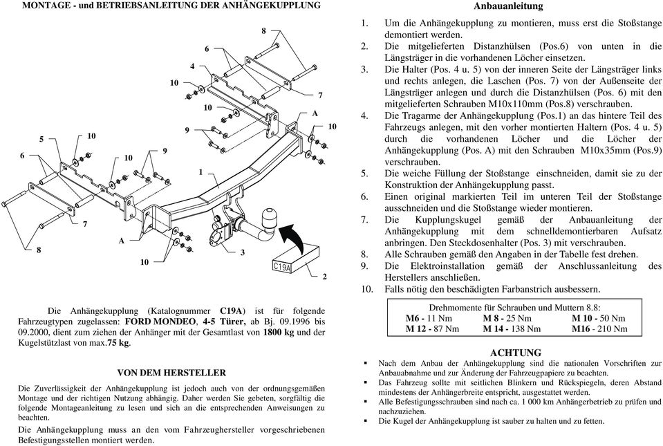 VON DEM HERSTELLER Die Zuverlässigkeit der nhängekupplung ist jedoch auch von der ordnungsgemäßen Montage und der richtigen Nutzung abhängig.