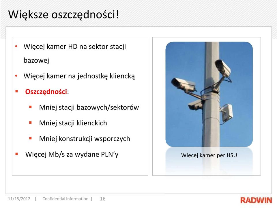 kliencką Oszczędności: Mniej stacji bazowych/sektorów Mniej stacji
