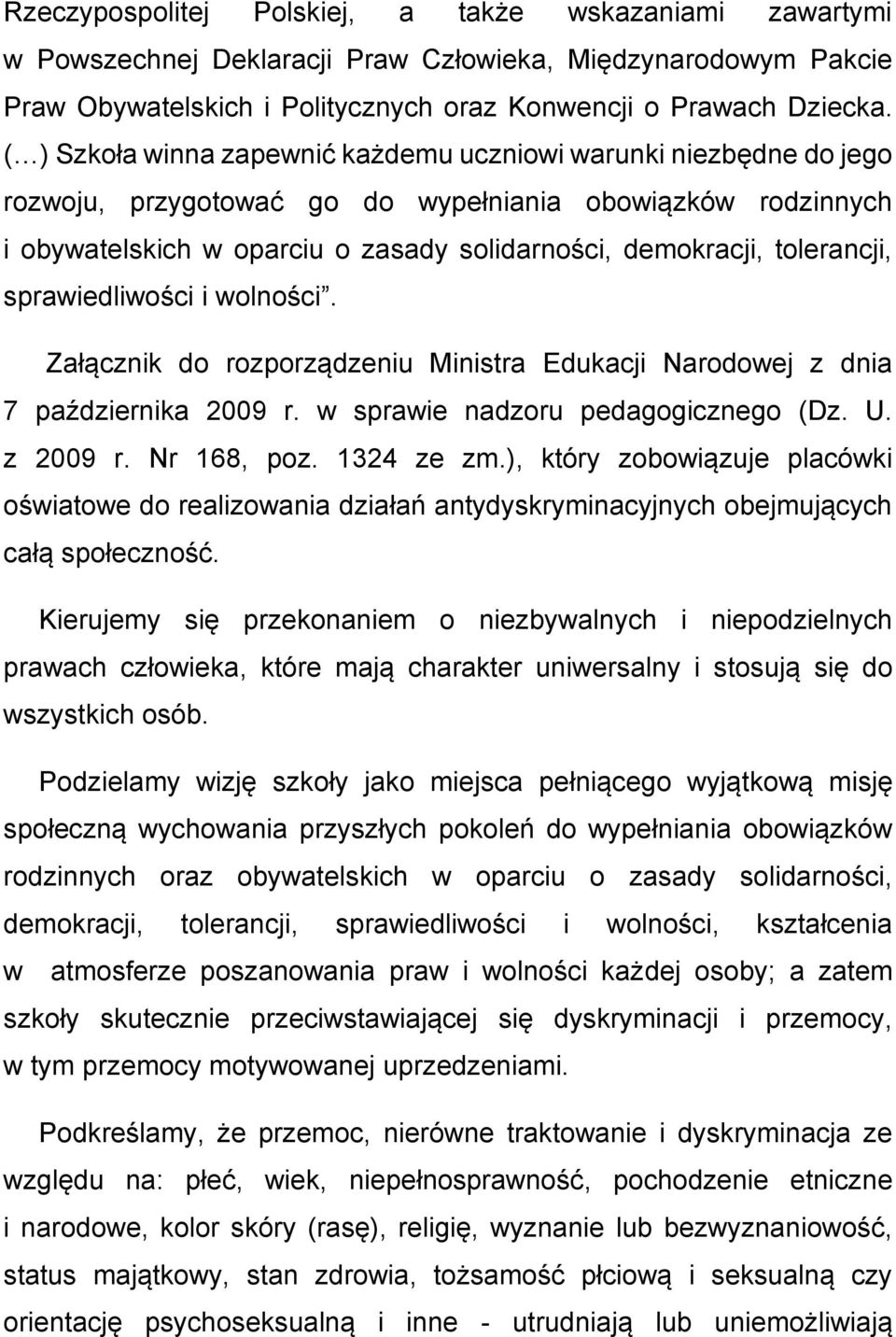 tolerancji, sprawiedliwości i wolności. Załącznik do rozporządzeniu Ministra Edukacji Narodowej z dnia 7 października 2009 r. w sprawie nadzoru pedagogicznego (Dz. U. z 2009 r. Nr 168, poz.