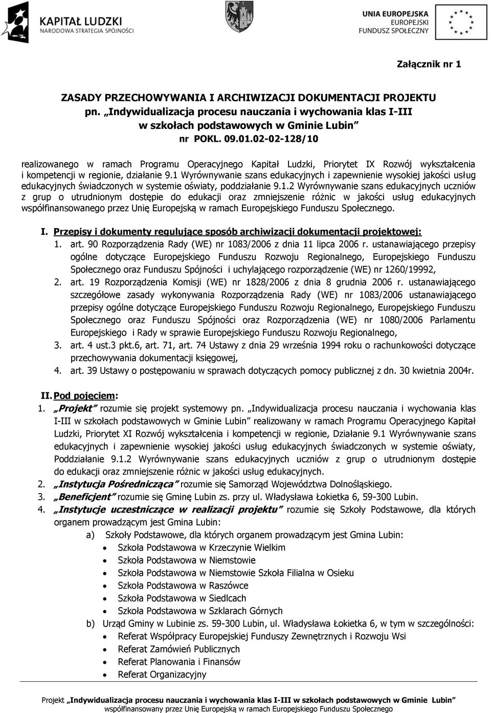 1 Wyrównywanie szans edukacyjnych i zapewnienie wysokiej jakości usług edukacyjnych świadczonych w systemie oświaty, poddziałanie 9.1.2 Wyrównywanie szans edukacyjnych uczniów z grup o utrudnionym