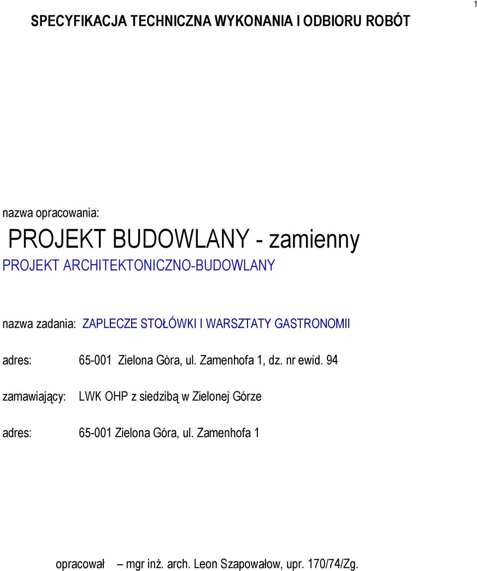 65-001 Zielona Góra, ul. Zamenhofa 1, dz. nr ewid.