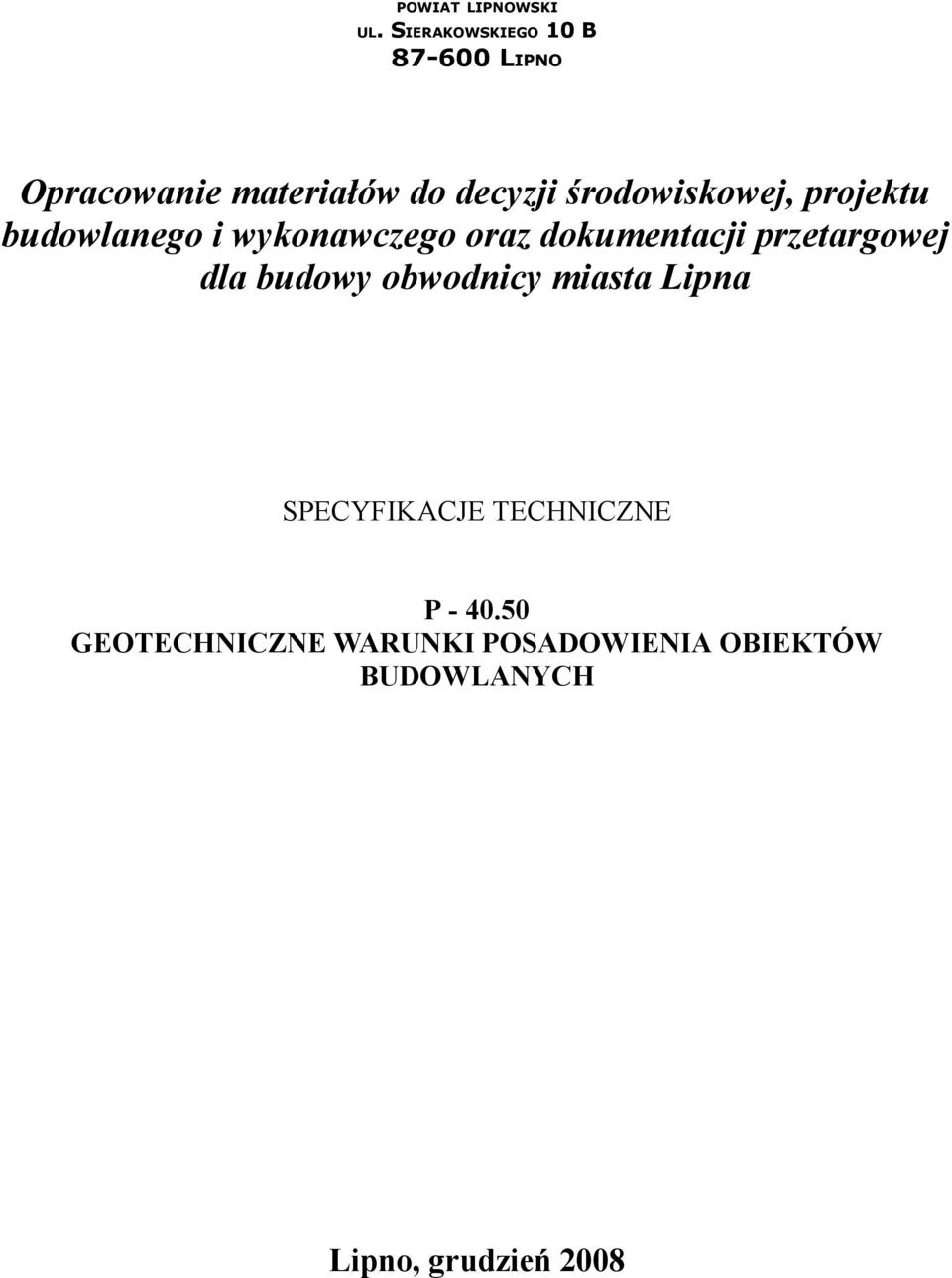 środowiskowej, projektu budowlanego i wykonawczego oraz dokumentacji