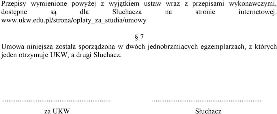 pl/strona/oplaty_za_studia/umowy 7 Umowa niniejsza została sporządzona w dwóch