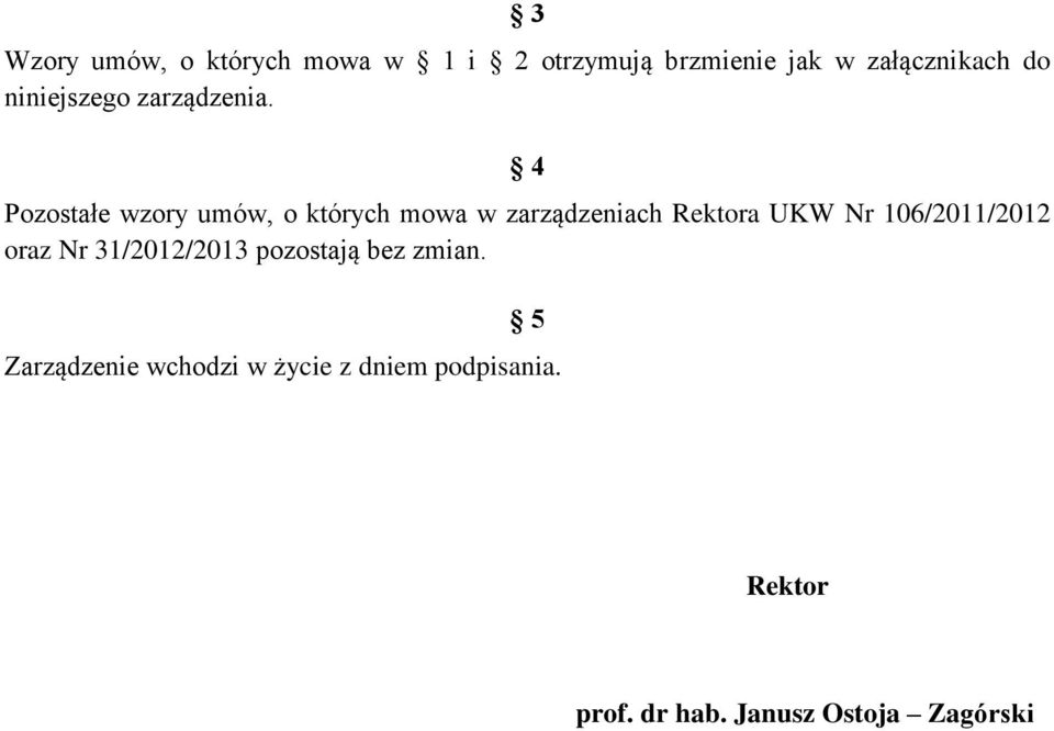 4 Pozostałe wzory umów, o których mowa w zarządzeniach Rektora UKW Nr