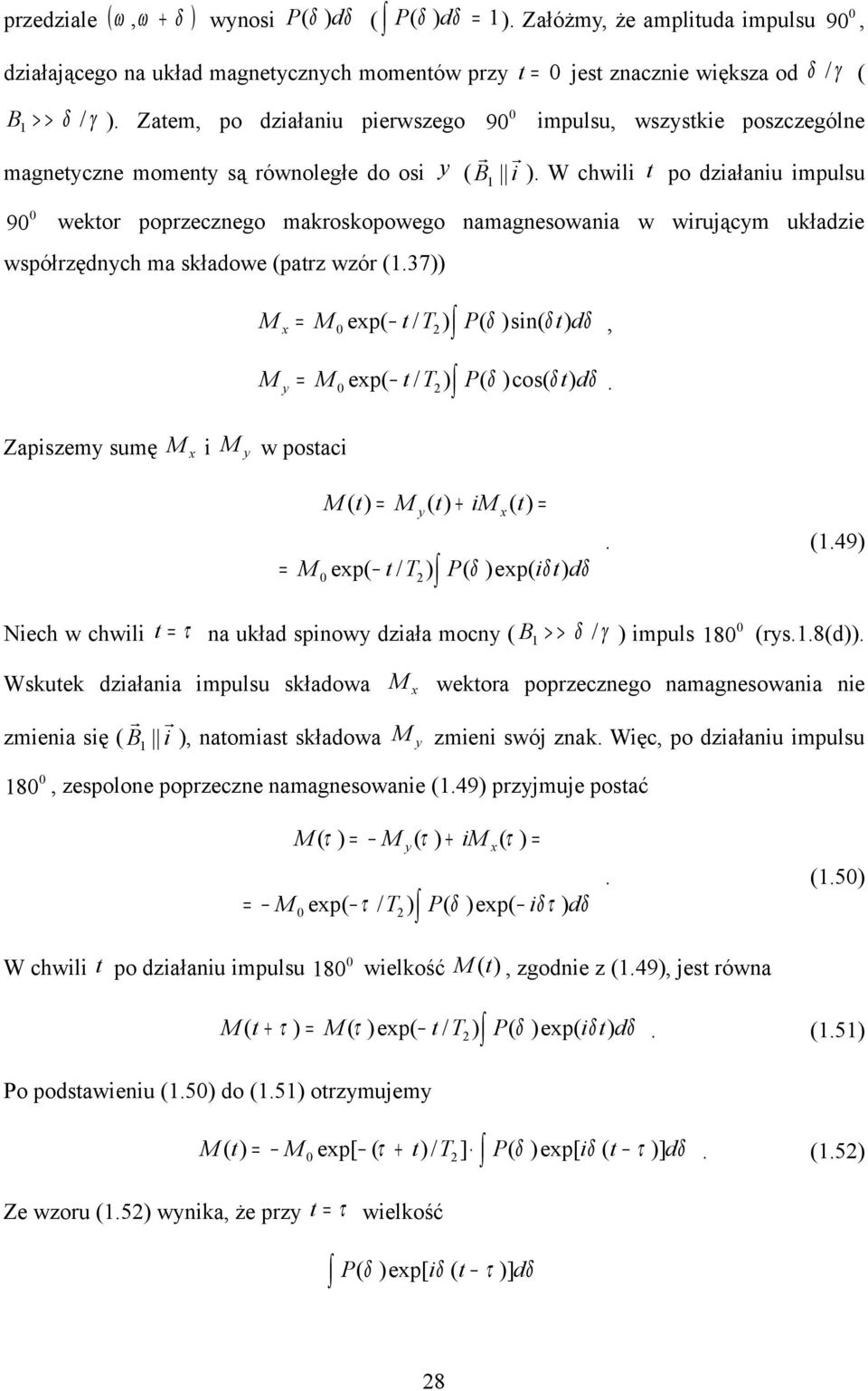 W chwili t po działaniu impulsu 9 wektor poprzecznego makroskopowego namagnesowania w wirującym układzie współrzędnych ma składowe (patrz wzór (.