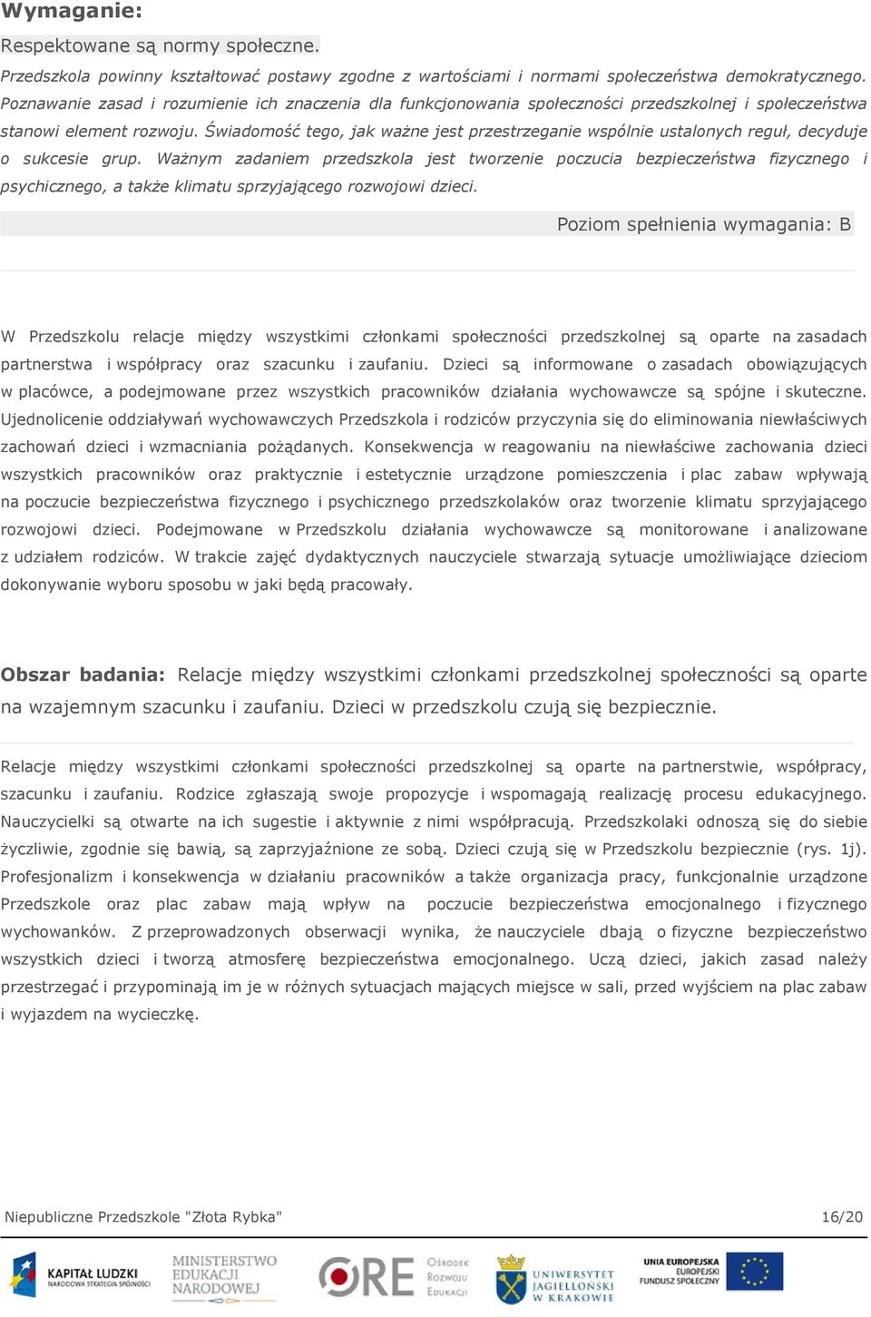 Świadomość tego, jak ważne jest przestrzeganie wspólnie ustalonych reguł, decyduje o sukcesie grup.