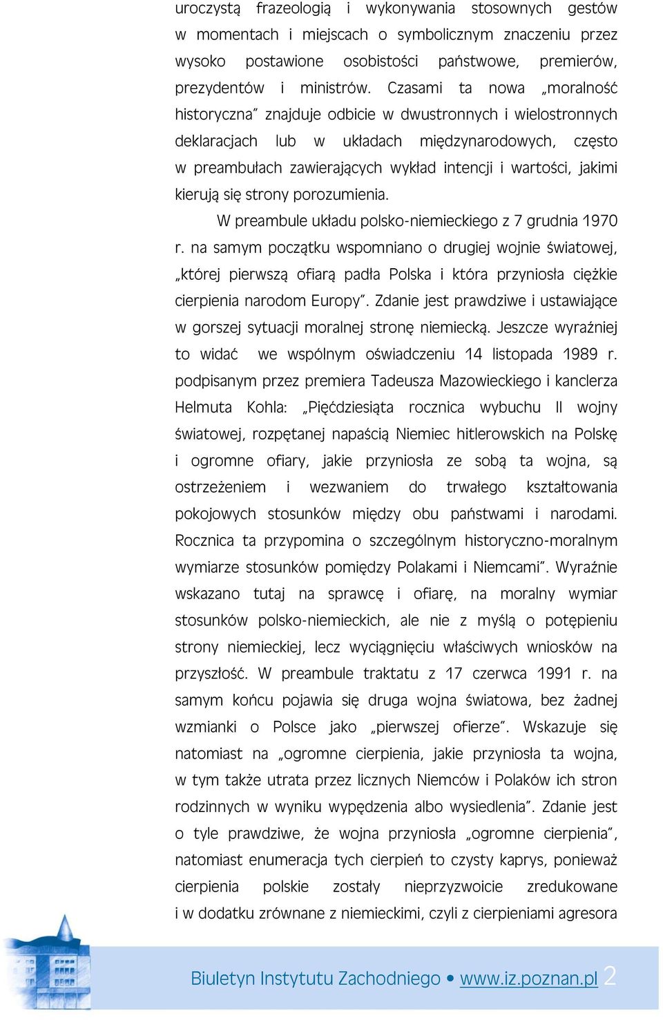 jakimi kierują się strony porozumienia. W preambule układu polsko-niemieckiego z 7 grudnia 1970 r.