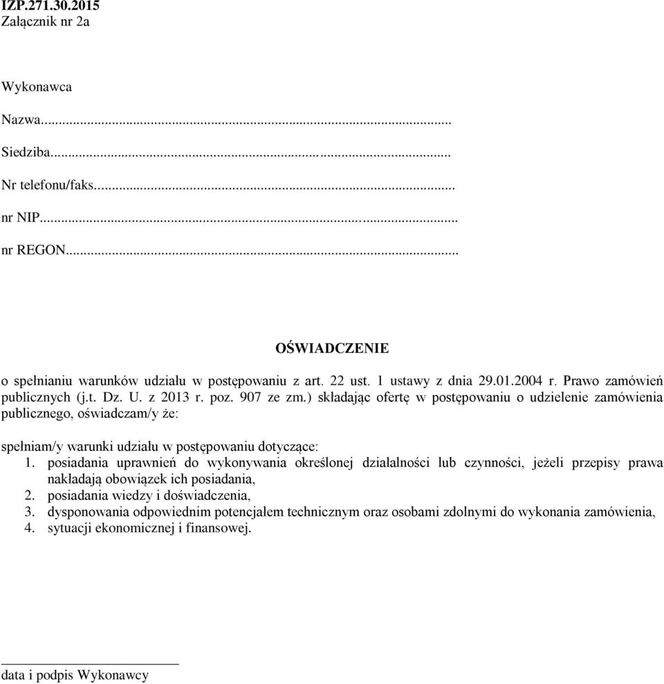 ) składając ofertę w postępowaniu o udzielenie zamówienia publicznego, oświadczam/y że: spełniam/y warunki udziału w postępowaniu dotyczące: 1.