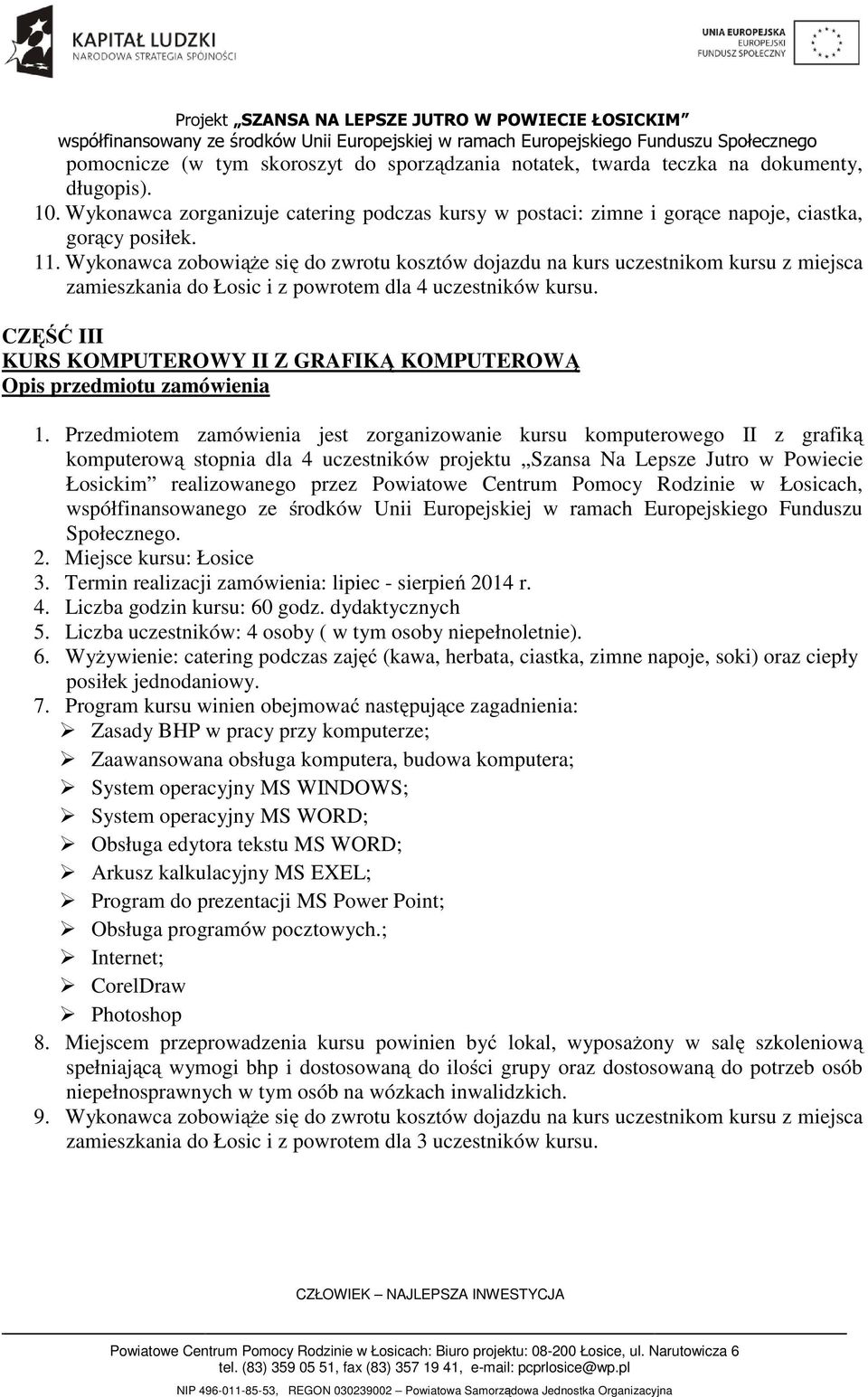 CZĘŚĆ III KURS KOMPUTEROWY II Z GRAFIKĄ KOMPUTEROWĄ Opis przedmiotu zamówienia 1.