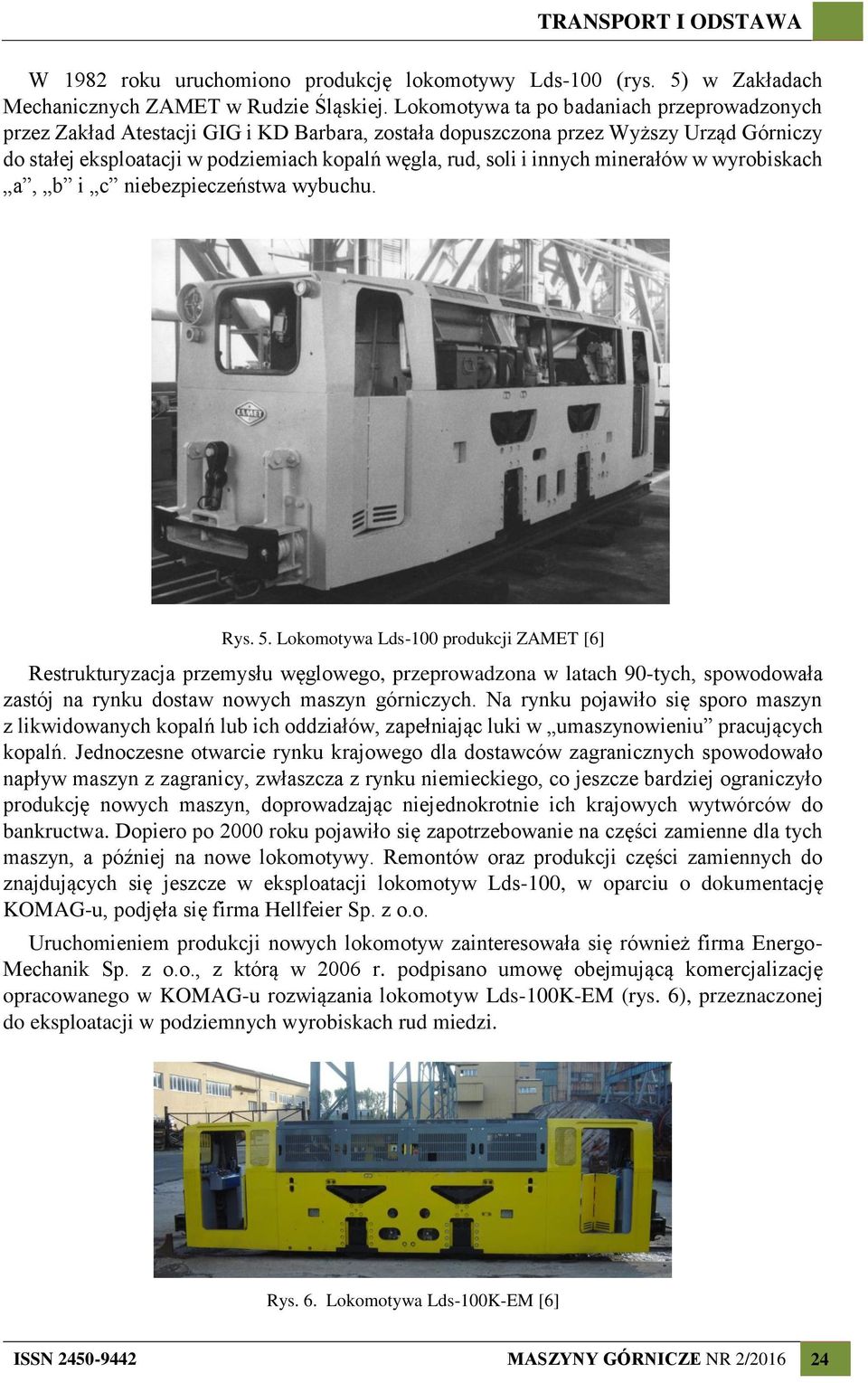 innych minerałów w wyrobiskach a, b i c niebezpieczeństwa wybuchu. Rys. 5.