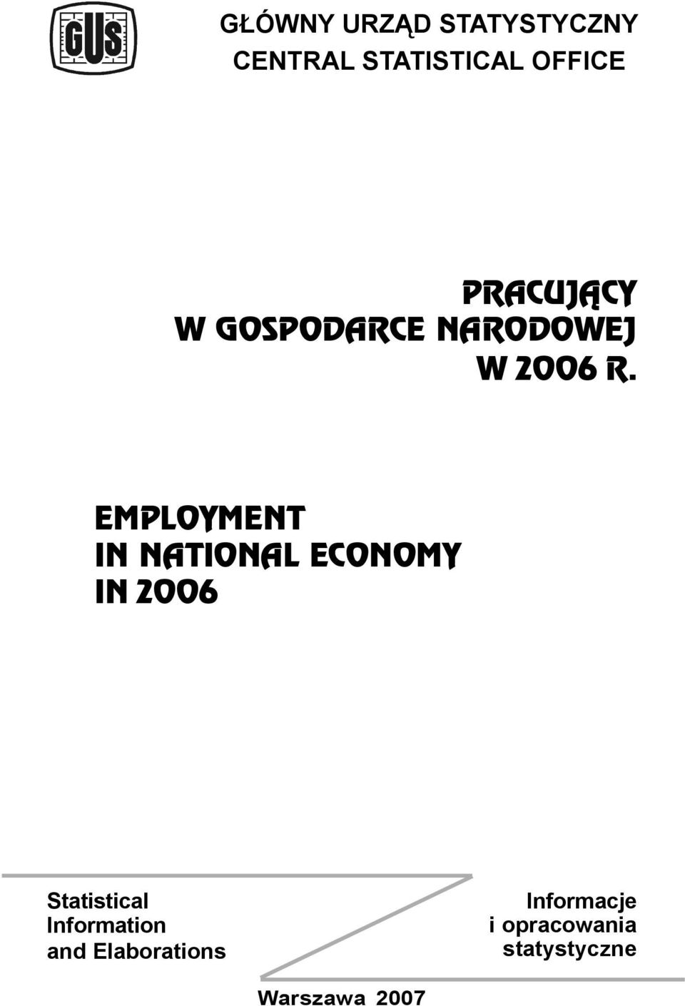 EMPLOYMENT IN NATIONAL ECONOMY IN 2006 Statistical