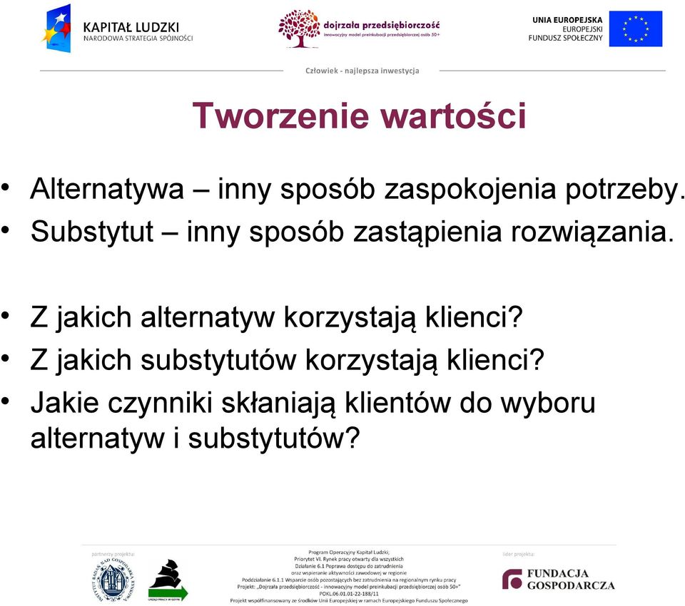 Z jakich alternatyw korzystają klienci?