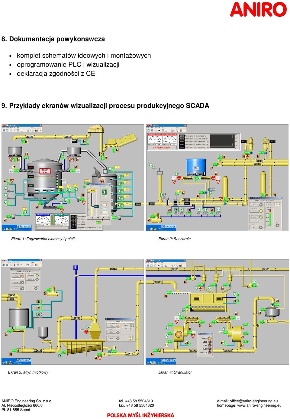 Przykłady ekranów wizualizacji procesu produkcyjnego SCADA Ekran 1: Zagzowarka biomasy i palnik Ekran 2: