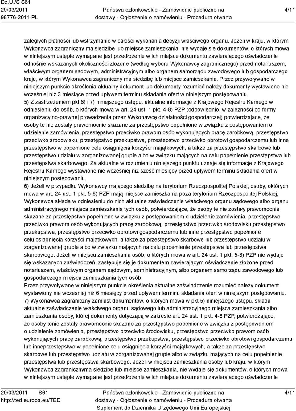 zawierającego oświadczenie odnośnie wskazanych okoliczności złożone (według wyboru Wykonawcy zagranicznego) przed notariuszem, właściwym organem sądowym, administracyjnym albo organem samorządu