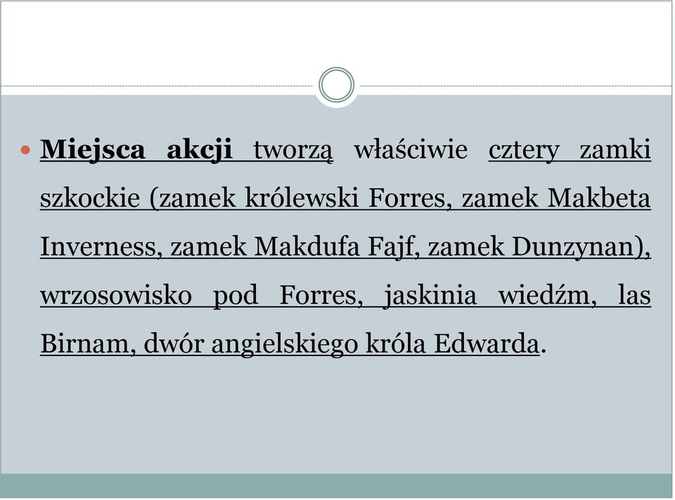 Makdufa Fajf, zamek Dunzynan), wrzosowisko pod Forres,