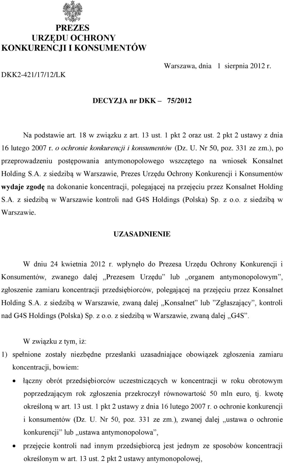 ), po przeprowadzeniu postępowania antymonopolowego wszczętego na wniosek Konsalnet Holding S.A.