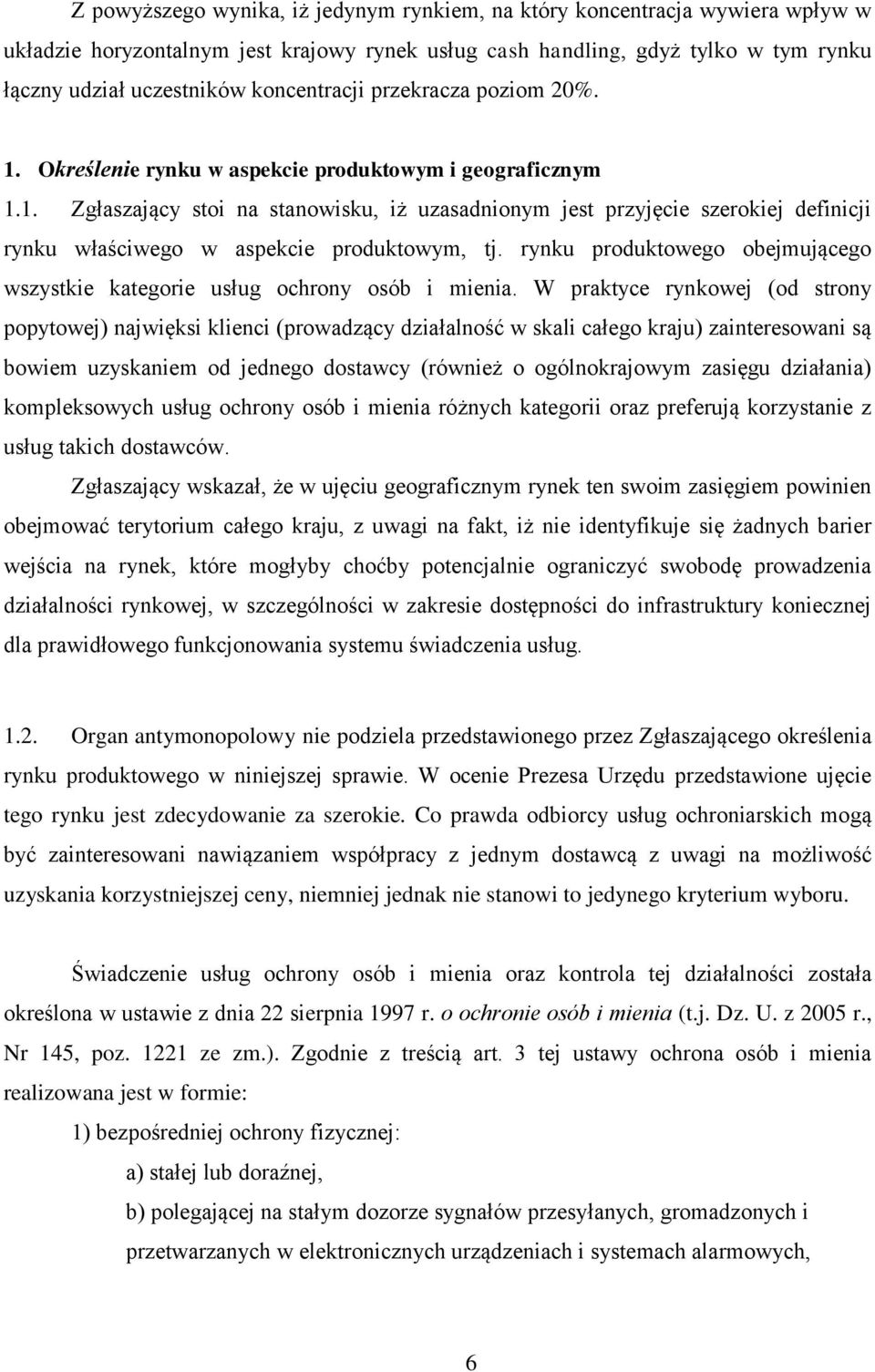 rynku produktowego obejmującego wszystkie kategorie usług ochrony osób i mienia.