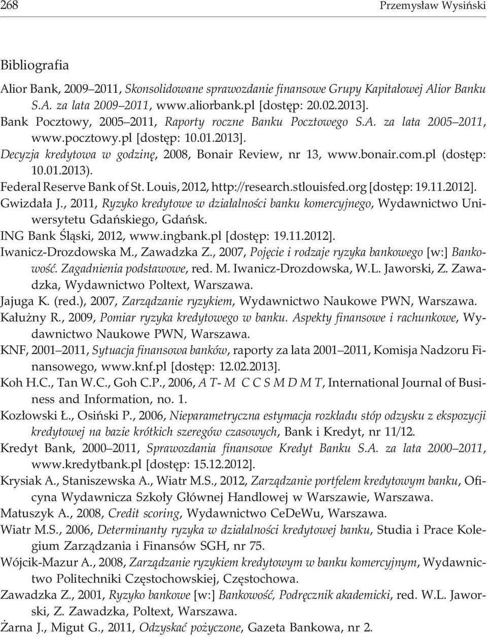 pl (dostêp: 10.01.2013). Federal Reserve Bank of St. Louis, 2012, http://research.stlouisfed.org [dostêp: 19.11.2012]. Gwizda³a J.