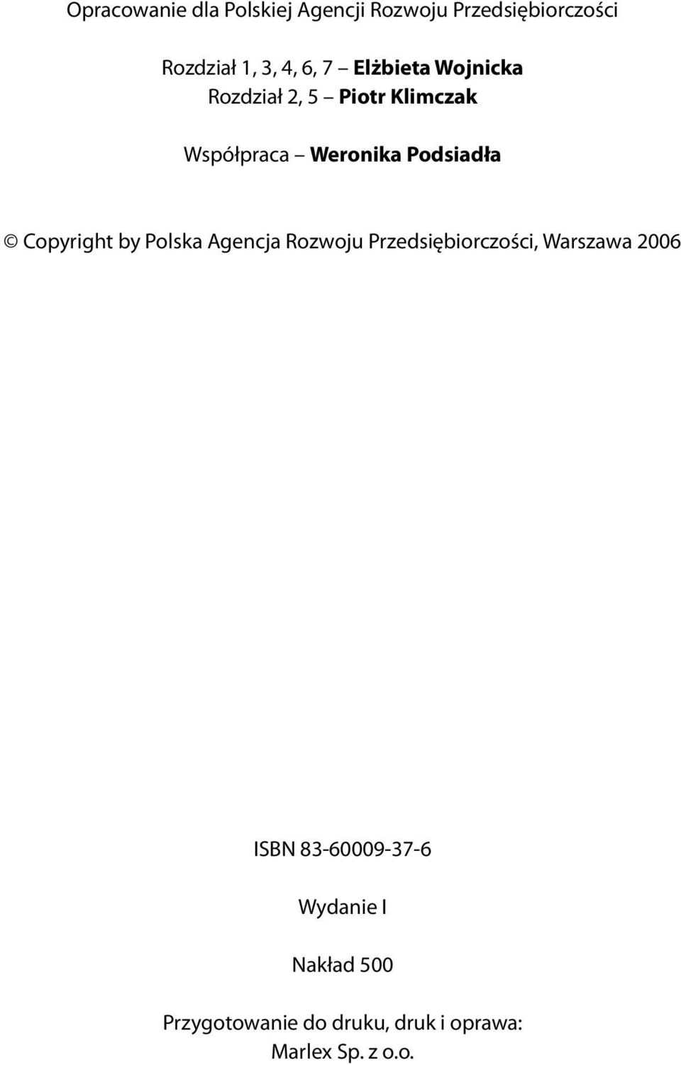 Copyright by Polska Agencja Rozwoju Przedsiębiorczości, Warszawa 2006 ISBN