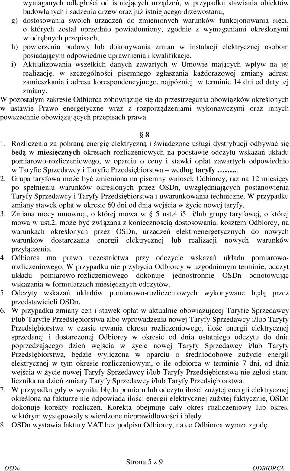 posiadającym odpowiednie uprawnienia i kwalifikacje.