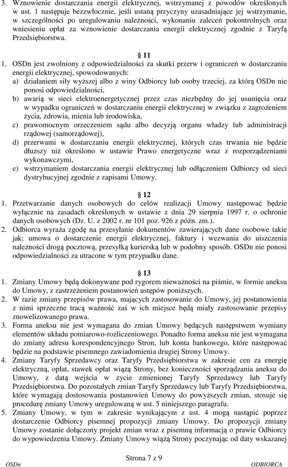 dostarczania energii elektrycznej zgodnie z Taryfą Przedsiębiorstwa. 11 1.