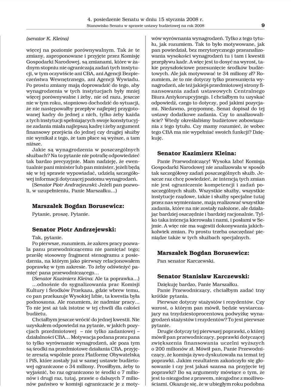 Bezpieczeñstwa Wewnêtrznego, ani Agencji Wywiadu.