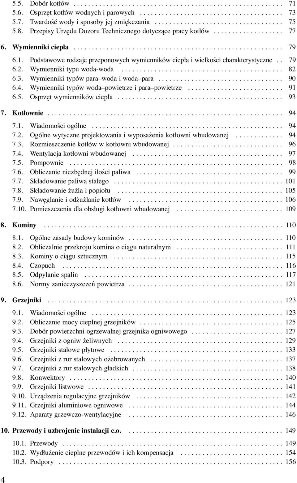 1. Podstawowe rodzaje przeponowych wymienników ciepła i wielkości charakterystyczne.. 79 6.2. Wymienniki typu woda-woda............................................ 82 6.3.