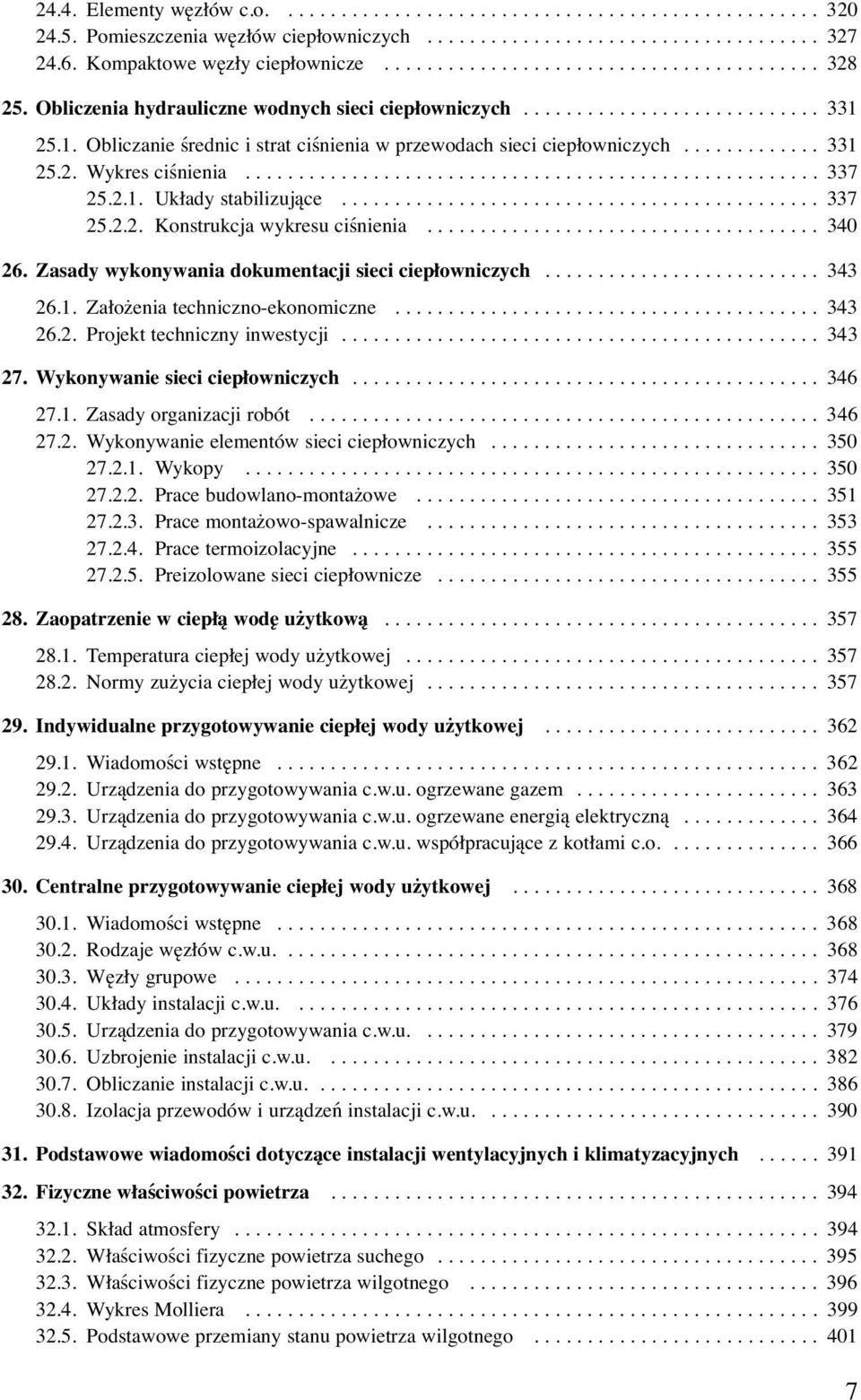 25.1. Obliczanie średnic i strat ciśnienia w przewodach sieci ciepłowniczych............. 331 25.2. Wykres ciśnienia...................................................... 337 25.2.1. Układy stabilizujące.