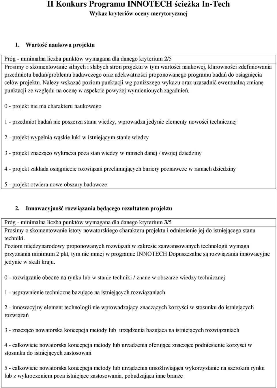 proponowanego programu badań do osiągnięcia celów projektu.