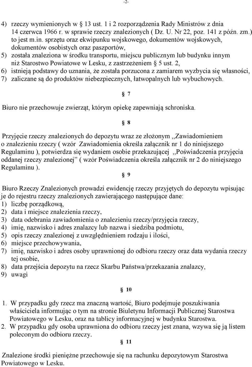 sprzętu oraz ekwipunku wojskowego, dokumentów wojskowych, dokumentów osobistych oraz paszportów, 5) została znaleziona w środku transportu, miejscu publicznym lub budynku innym niż Starostwo