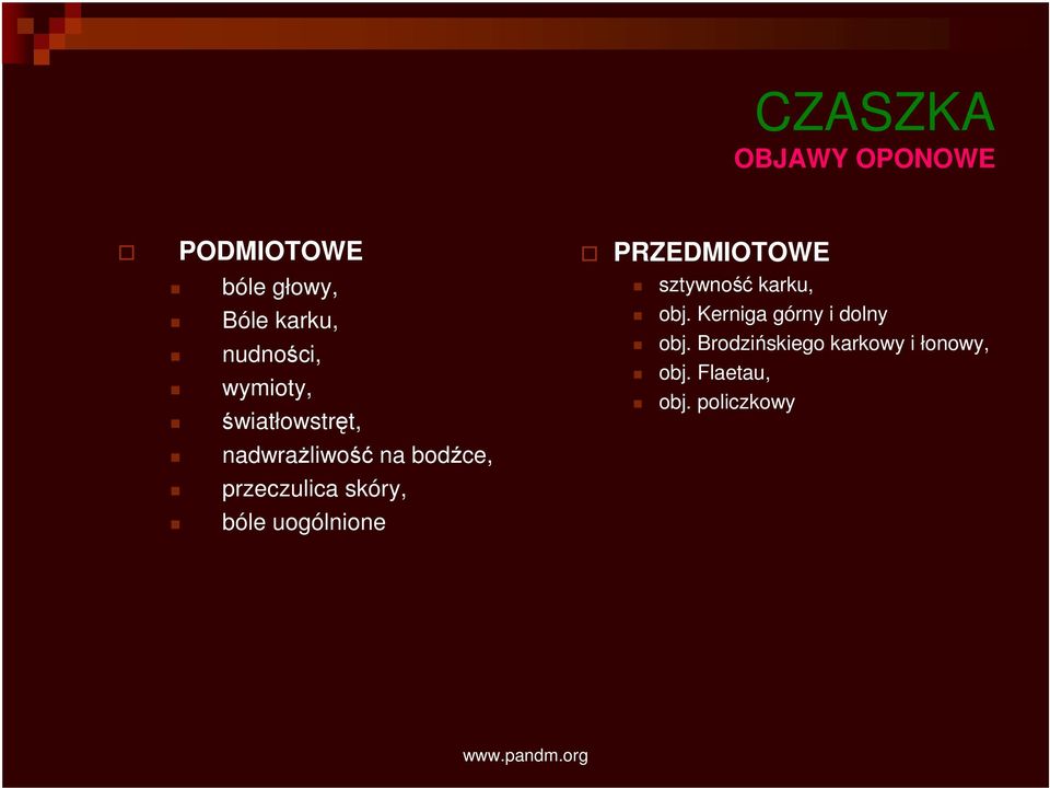 bóle uogólnione PRZEDMIOTOWE sztywność karku, obj.