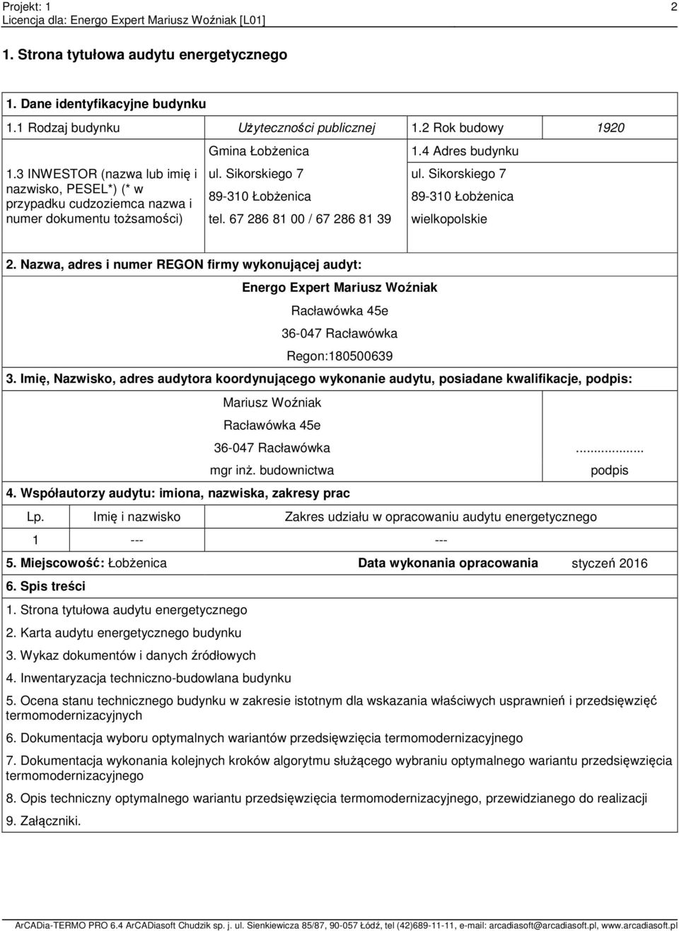 Sikorskiego 7 89-310 Łobżenica 89-310 Łobżenica tel. 67 286 81 00 / 67 286 81 39 wielkopolskie 2.