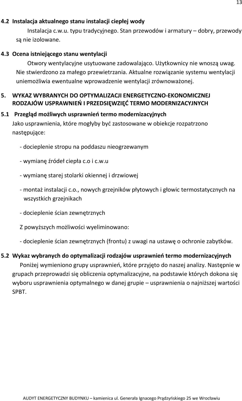 WYKAZ WYBRANYCH DO OPTYMALIZACJI ENERGETYCZNO EKONOMICZNEJ RODZAJÓW USPRAWNIEŃ I PRZEDSIĘWZIĘĆ TERMO MODERNIZACYJNYCH 5.