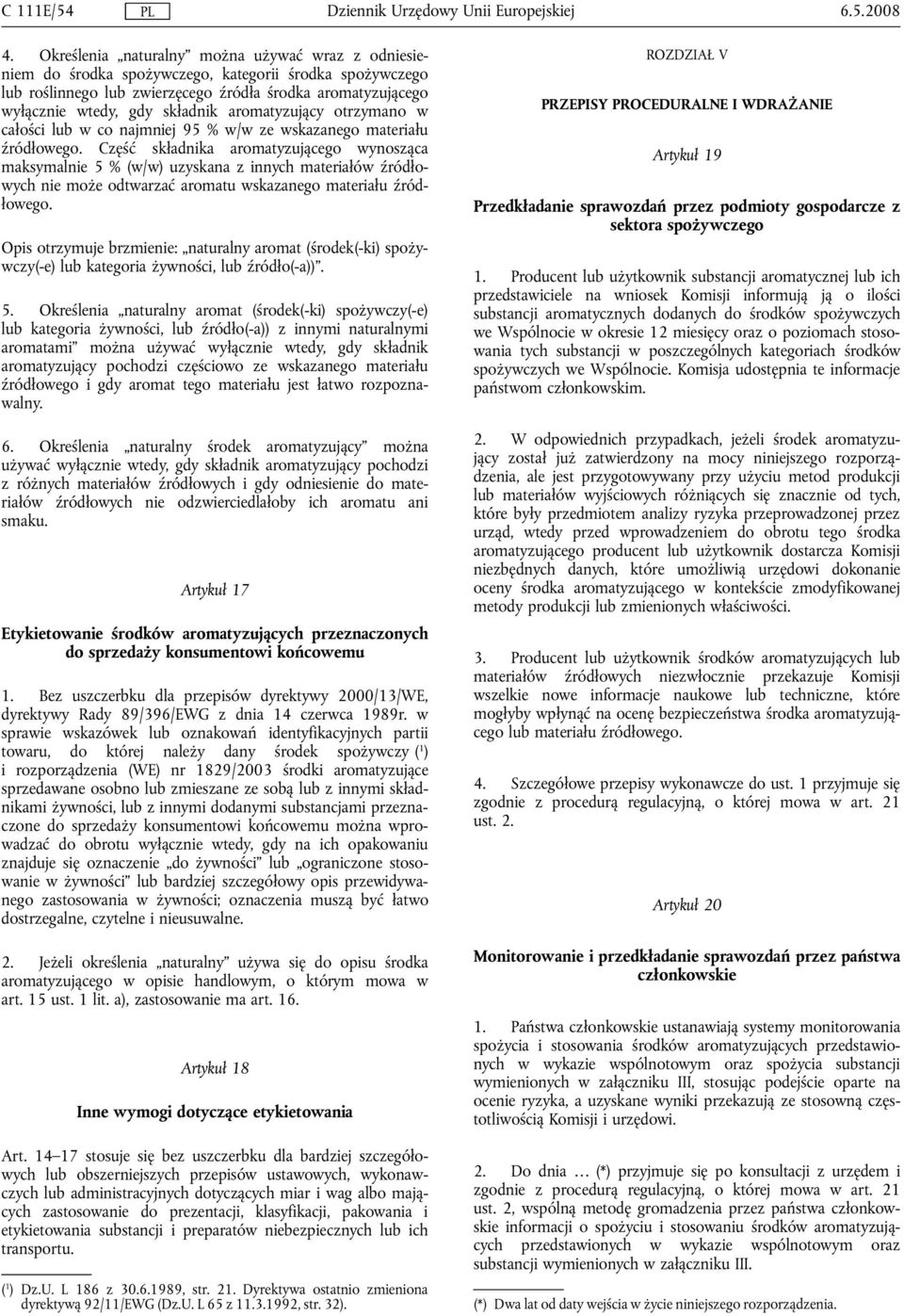 aromatyzujący otrzymano w całości lub w co najmniej 95 % w/w ze wskazanego materiału źródłowego.