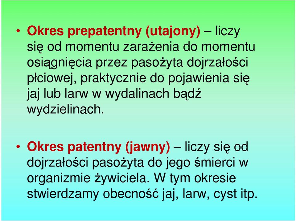 wydalinach bądź wydzielinach.