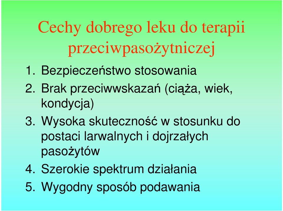 Brak przeciwwskazań (ciąŝa, wiek, kondycja) 3.
