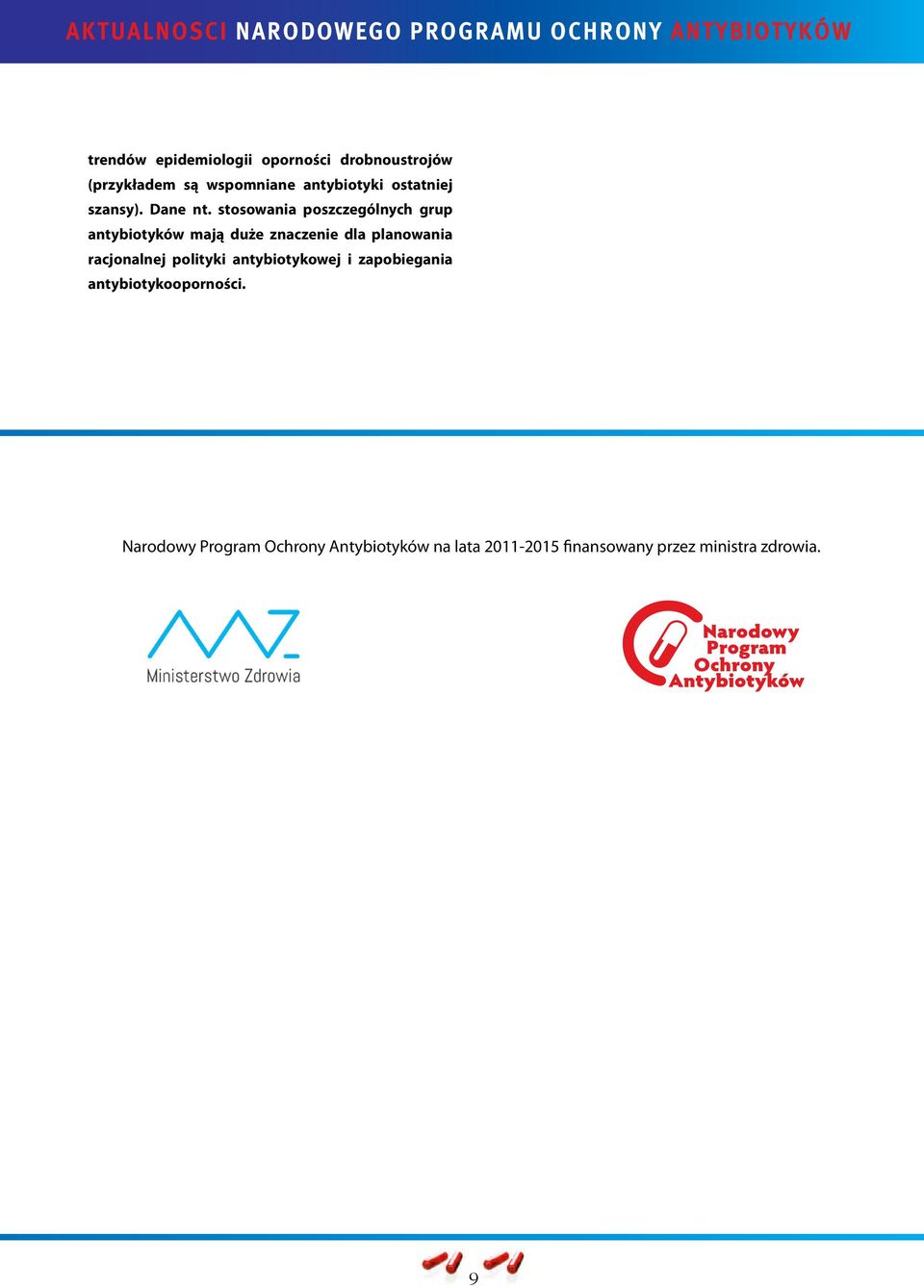 stosowania poszczególnych grup antybiotyków mają duże znaczenie dla planowania