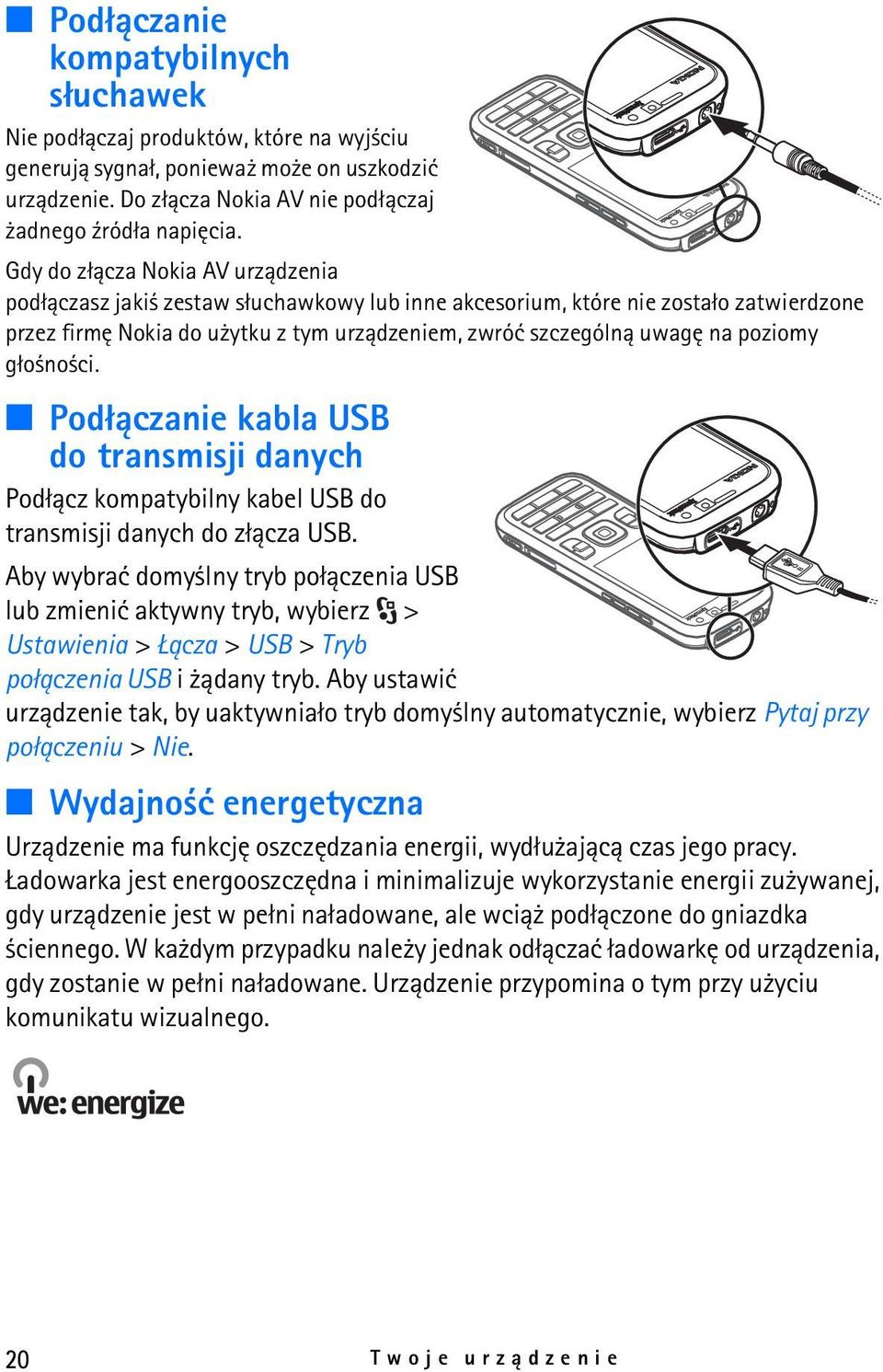 poziomy g³o no ci. Pod³±czanie kabla USB do transmisji danych Pod³±cz kompatybilny kabel USB do transmisji danych do z³±cza USB.